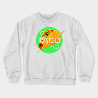 Taco Outer Space Module - For the Taco Connoisseur Crewneck Sweatshirt